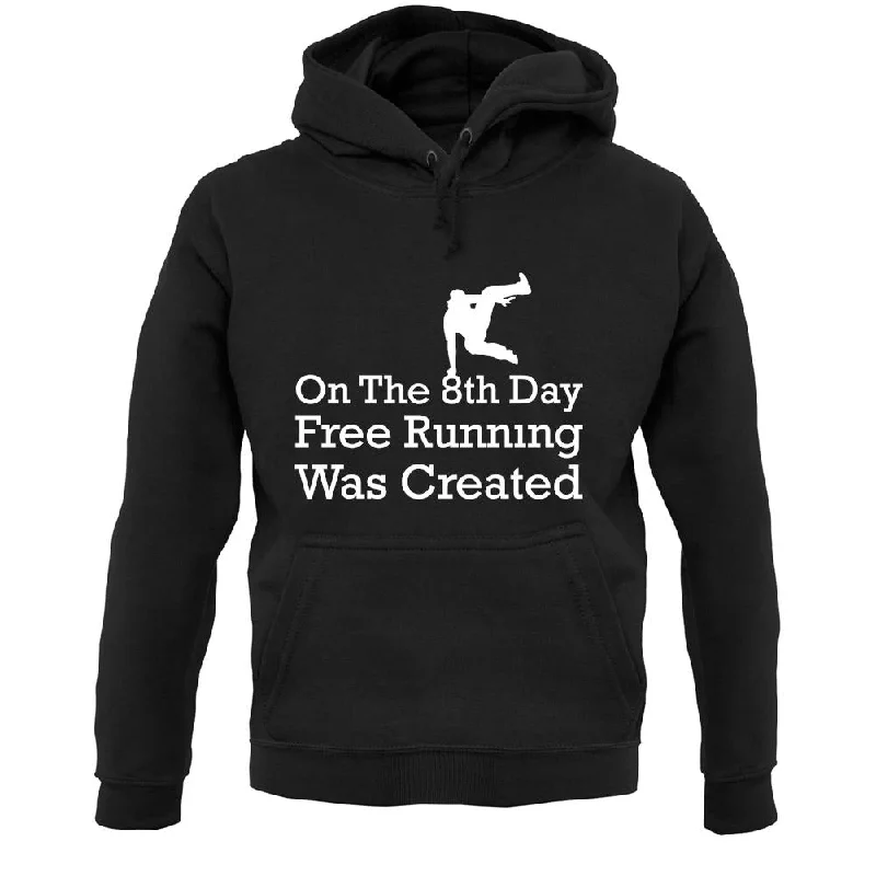 Limited Quantity On The 8th Day Free Running Was Created Unisex Hoodie