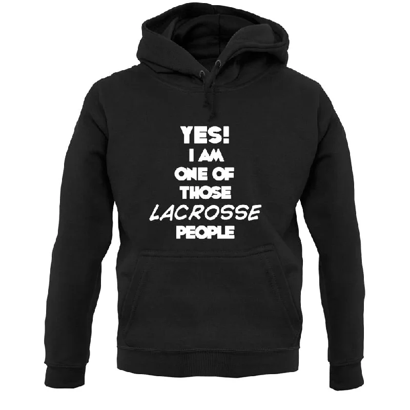 Super Savings Yes! I Am One Of Those Lacrosse People Unisex Hoodie