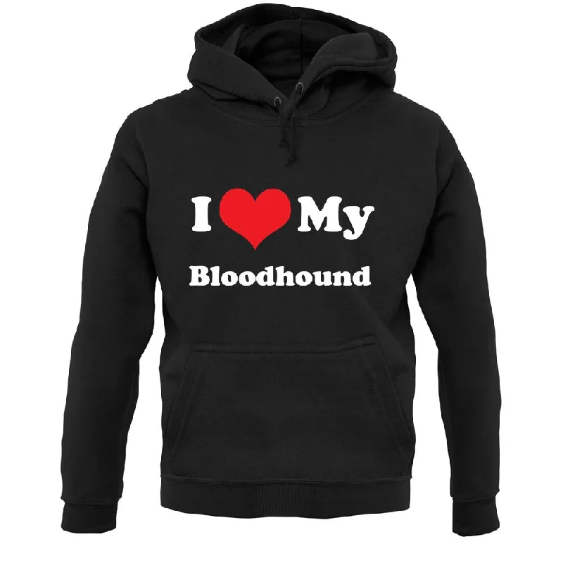 While Supplies Last I Love My Blood Hound Unisex Hoodie